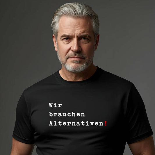 Wir brauchen Alternativen!