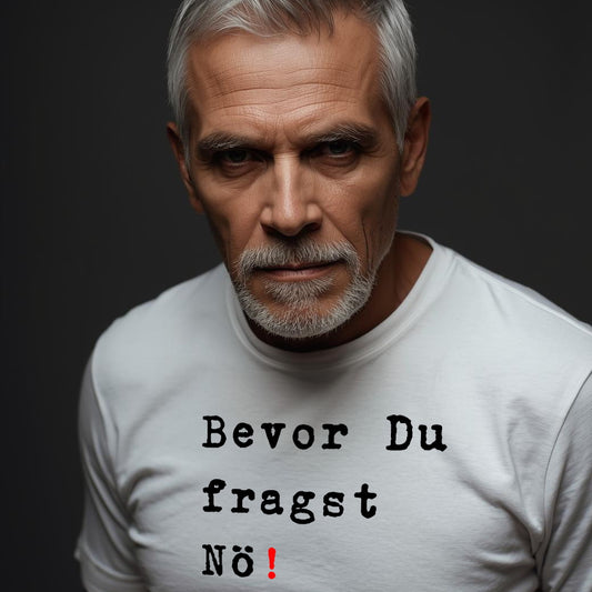 Bevor du fragst Nö!