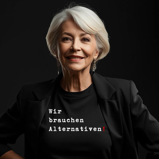 Wir brauchen Alternativen!