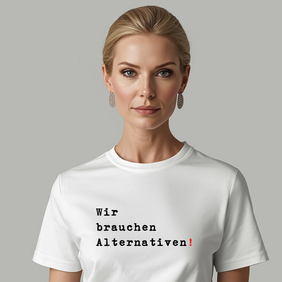 Wir brauchen Alternativen!