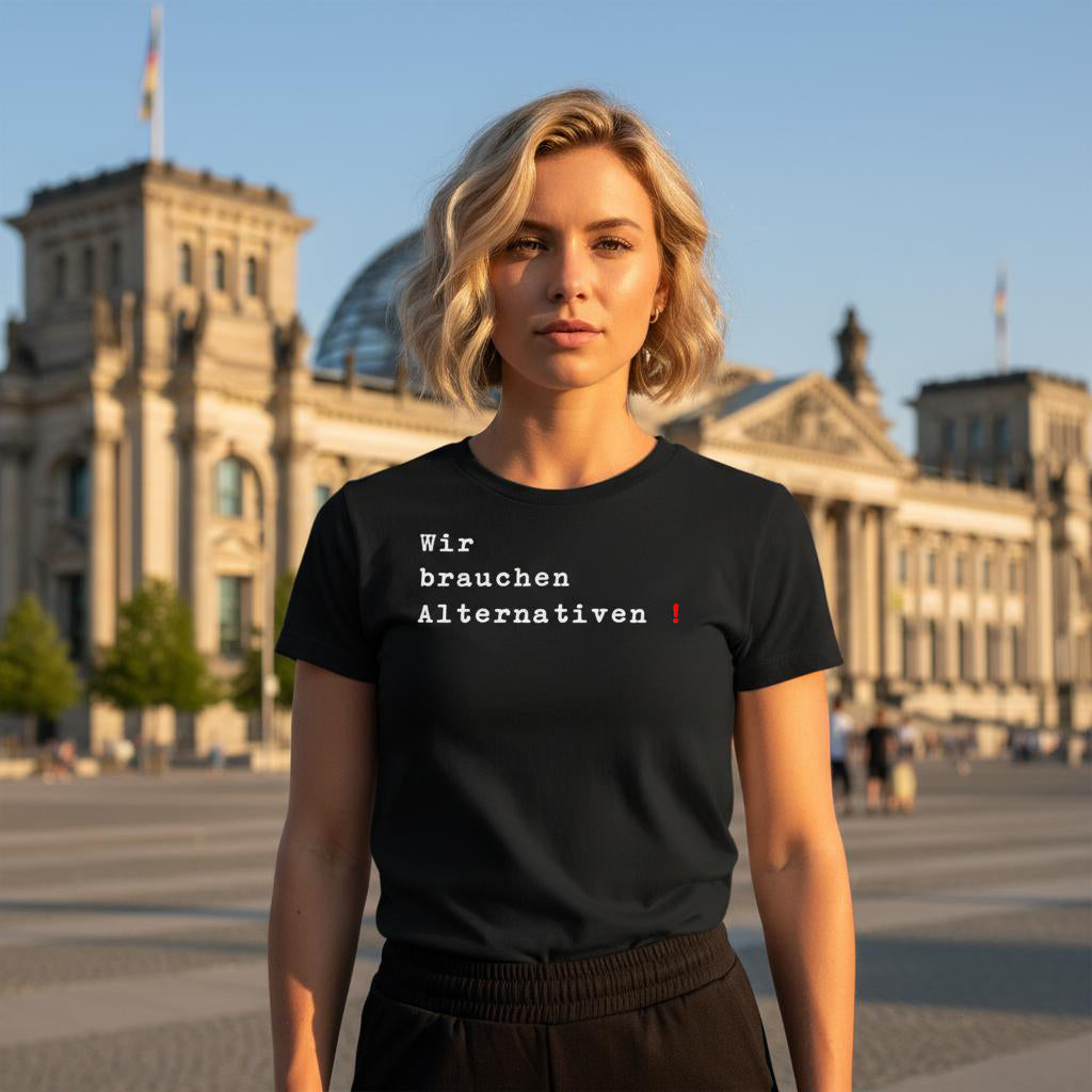 Wir brauchen Alternativen!