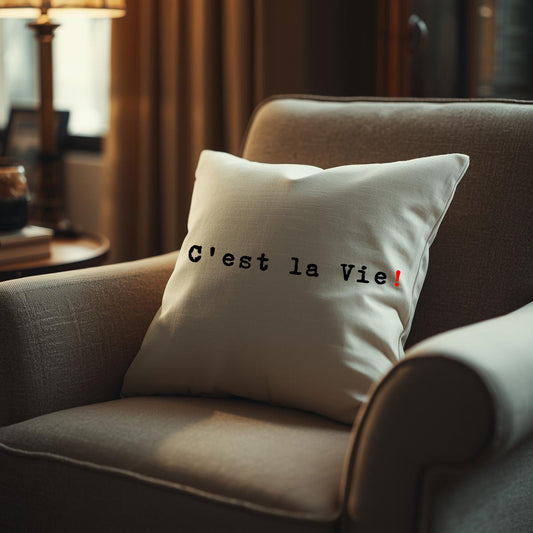 C'est la Vie!  So ist das Leben Kissen
