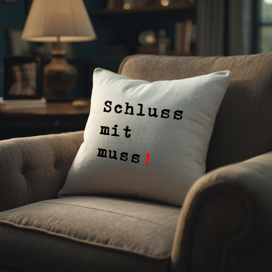 Schluss mit Muss!