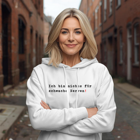 Ich bin nichts für schwache Nerven! - Klassischer Unisex Hoodie